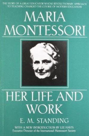 Maria Montessori: Her Life and Work Maria Montessori: Her Life and Work