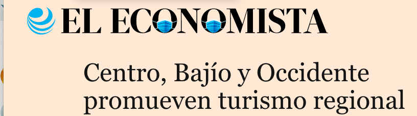 Centro, Bajío y Occidente promueven turismo regional