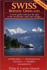 A book titled swiss bernese oberland by philip s. loretta alpach