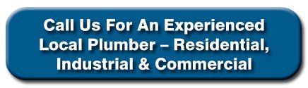 Call us for an experienced local plumber - Residential, Industrial & Commercial