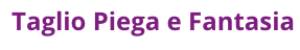 Taglio Piega e Fantasia - logo