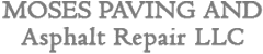 Moses Paving And Asphalt Repair LLC