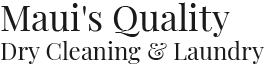 Maui's Quality Dry Cleaning & Laundry Maui's Quality Dry Cleaning & Laundry