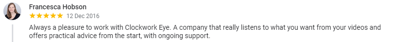 Always a pleasure to work with Clockwork Eye. A company that really listens to what you want from your videos and offers practical advice from the start, with ongoing support.