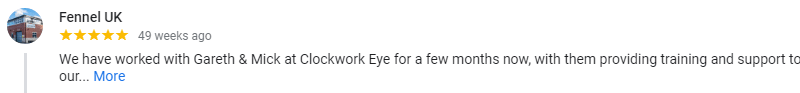 We have worked with Gareth & Mick at Clockwork Eye for a few months now, with them providing training and support to our business for video marketing, Google and YouTube. Their attitude, approach and delivery of their services is second to none. It has been an absolute pleasure to work with them and look forward to continuing to do so. We would have no hesitation in recommending them.