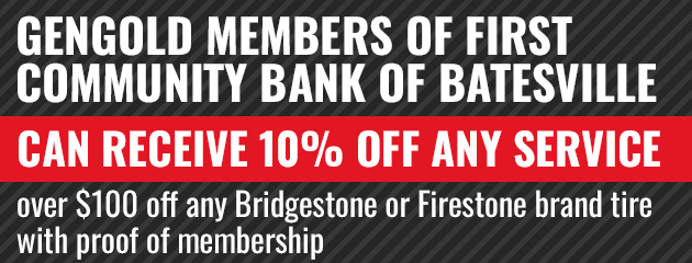 Gengold Members of First Community Bank of Batesville can get 10% off Bridgestone or Firestone tires with proof of membership