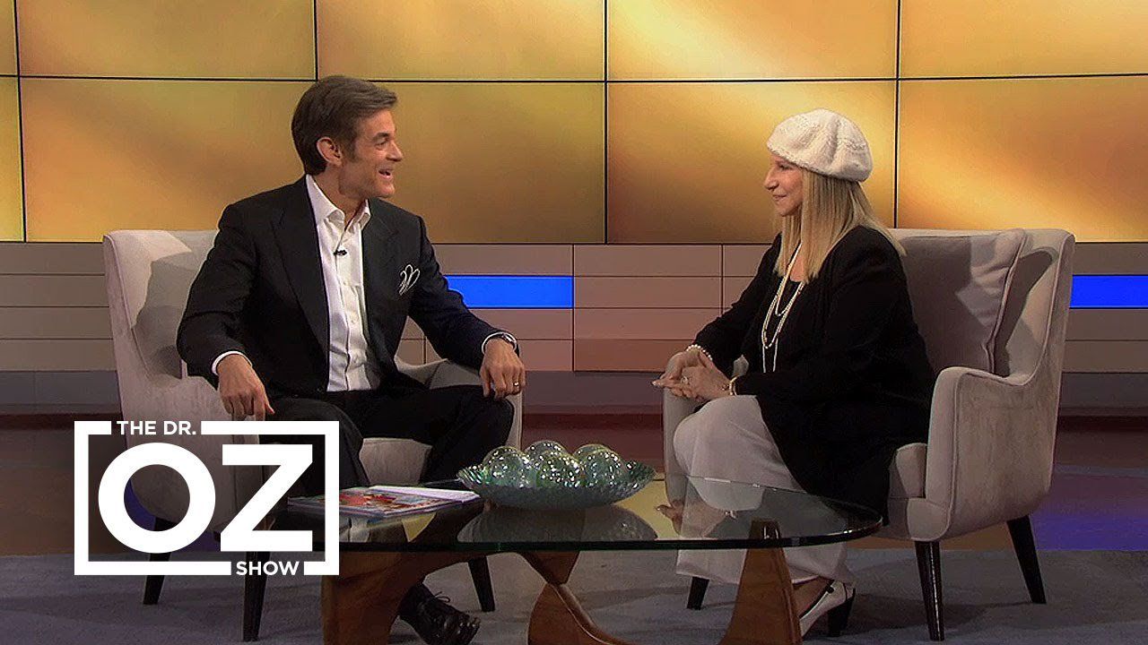 Doctor Oz and Barbra Streisand