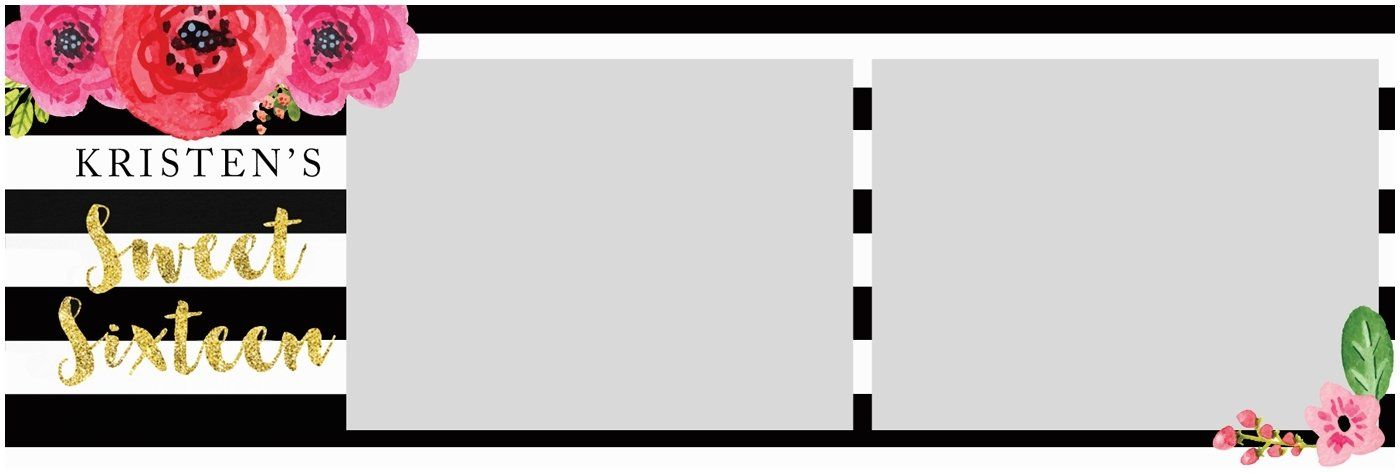 Black, white, and pink floral “Kristen’s Sweet sixteen” banner with two blank gray photo panels.