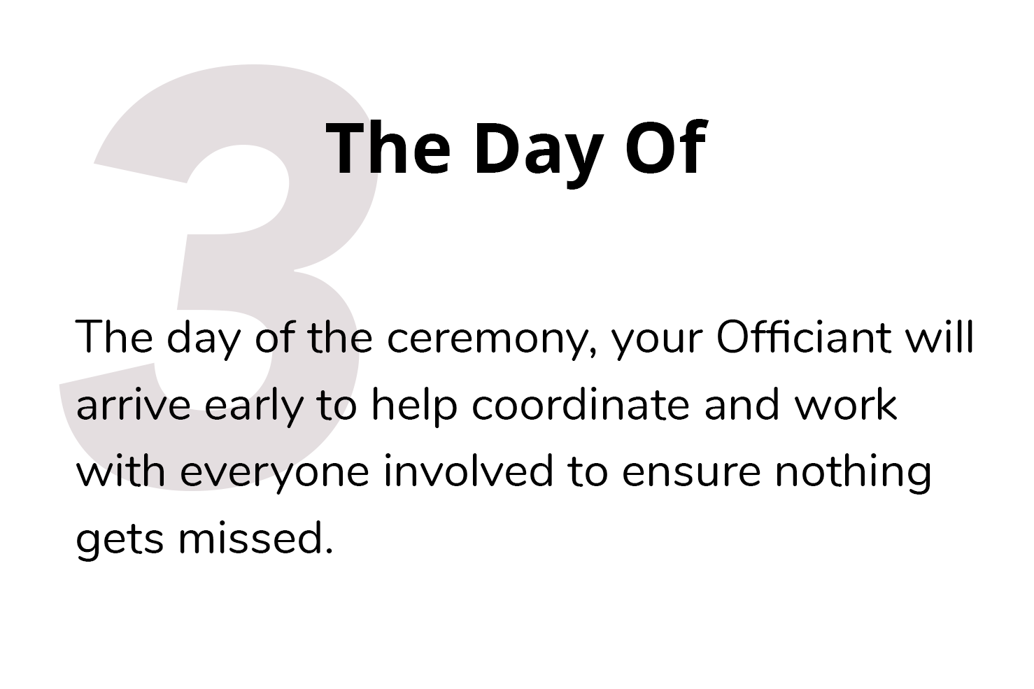 The Day Of: ceremony coordinator arrives early to help with final preparations.