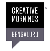 Creative Mornings Bengaluru Creative Mornings Bengaluru