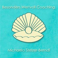 Besonders.wertvoll.Coaching - Michaela Stelzer-Berndl Besonders wertvoll Coaching Michaela Stelzer-Berndl