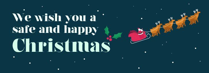 We wish you a safe and happy christmas.