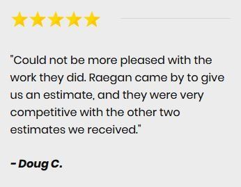 A five-star review from Doug C. stating he was very pleased with the competitive work and estimate provided by Raegan.