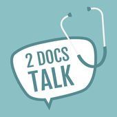 Link to the 2 Docs Talk Podcast Link to the 2 Docs Talk Podcast