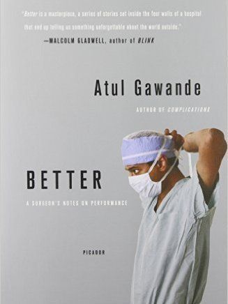 Link to the Book: Better: A Surgeon's Notes on Performance Link to the Book: Better: A Surgeon's Notes on Performance