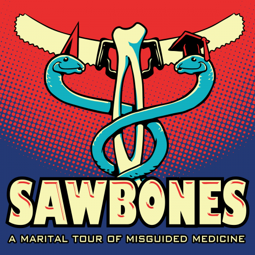 Link to the Sawbones Podcast Link to the Sawbones Podcast