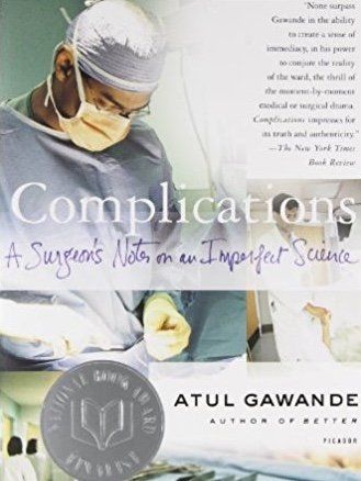 Link to the Book: Complications: A Surgeons Notes on an Imperfect Science Link to the Book: Complications: A Surgeons Notes on an Imperfect Science