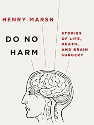 Do No Harm: Stories of Life Death and Brain Surgery Link to the Book: Do No Harm: Stories of Life Death and Brain Surgery