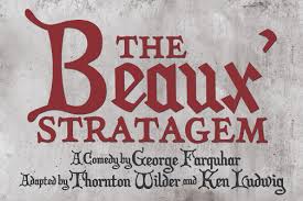 The Beaux’ Stratagem The Beaux’ Stratagem