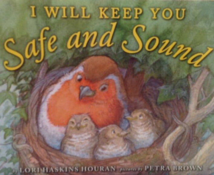I Will Keep You Safe and Sound by Lori Haskins Houran