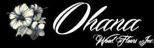 Ohana Wood Floors Inc. Ohana Wood Floors Inc.
