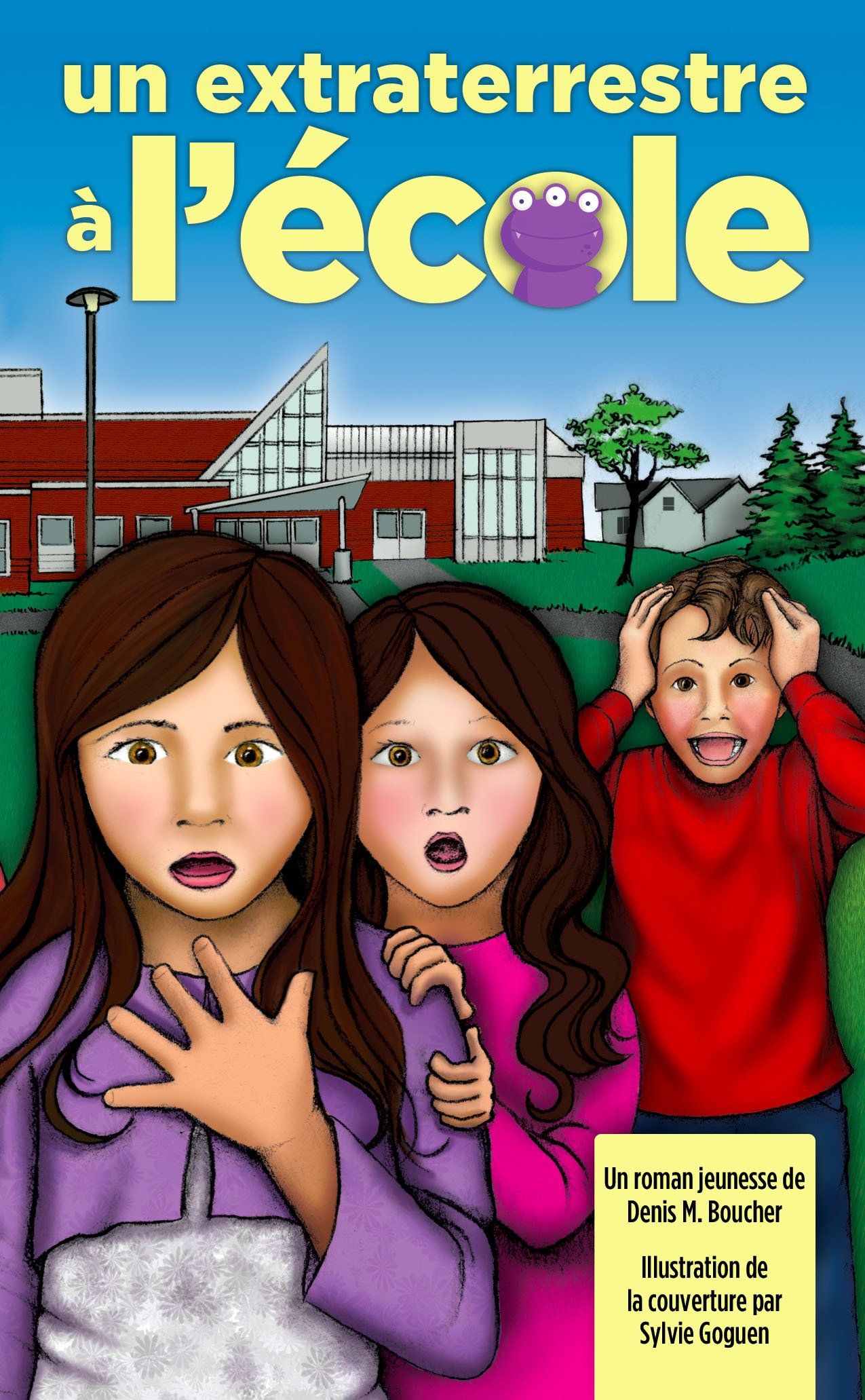 La couverture du roman jeunesse de Denis M. Boucher ı Un extraterrestre à l'école