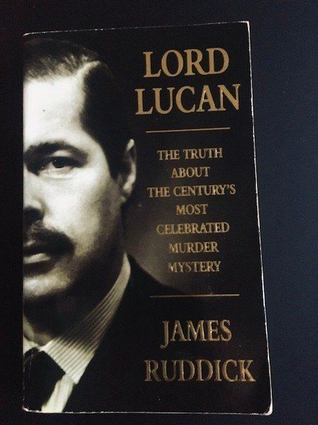 Book cover titled Lord Lucan: The Truth About The Century’s Most Celebrated Murder Mystery by James Ruddick, featuring a man.