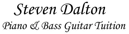 Steven Dalton - Piano and Bass Guitar Tuition Steven Dalton - Piano and Bass Guitar Tuition