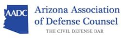 Arizona Association of Defense Counsel The Civil Defense Bar