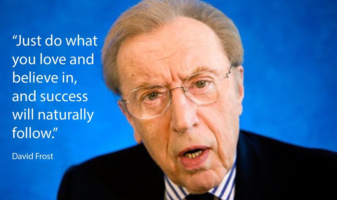 Even top performing franchisees have to be believers in the franchise David Frost: Do what you love and believe in