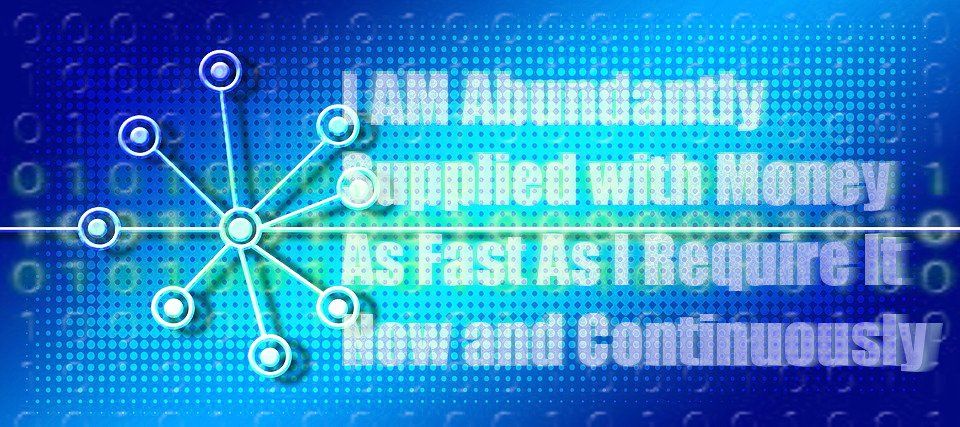 I AM Abundantly Supplied with Money as Fast as I require it Now and continuously..