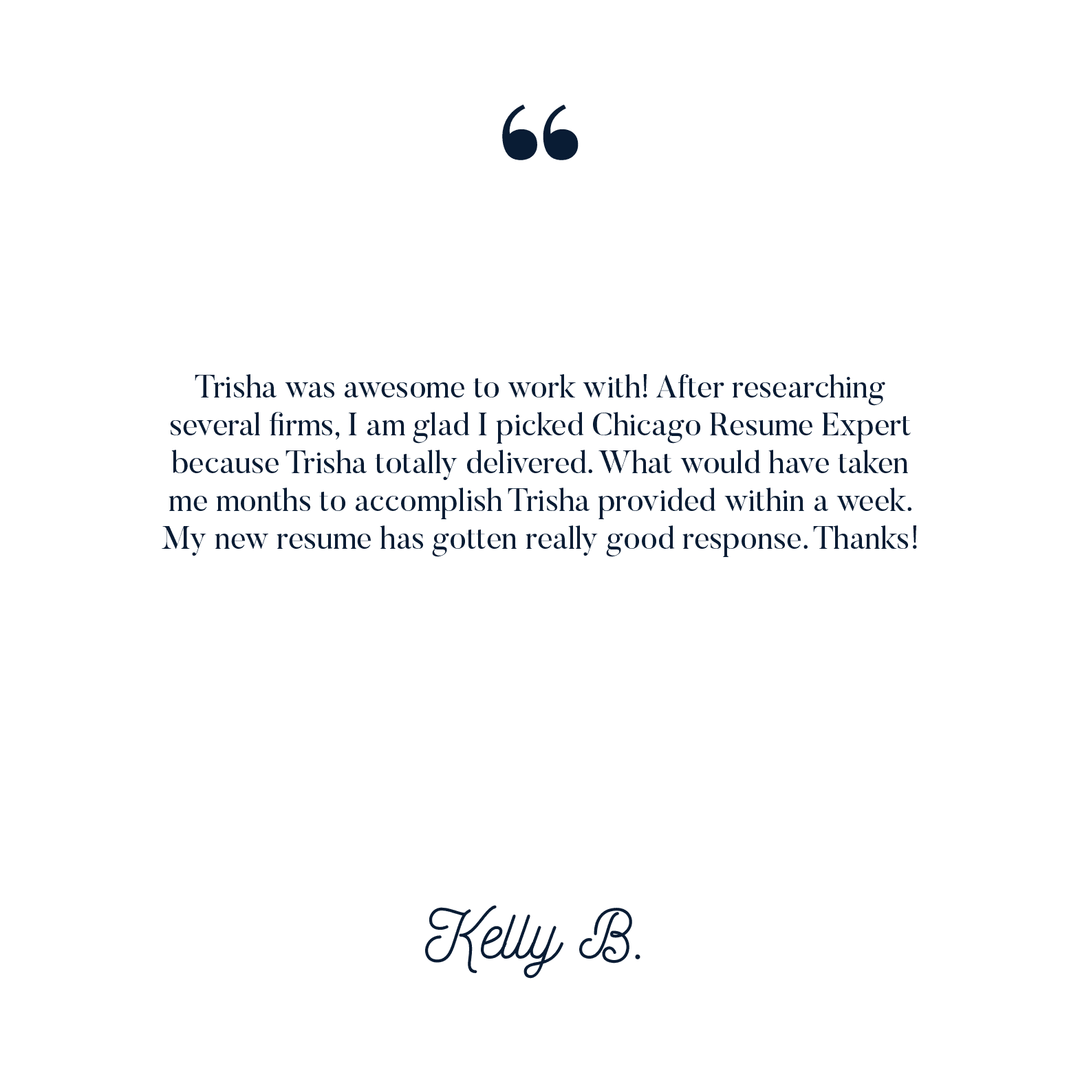 A testimonial from kelly b says that trisha was awesome to work with after researching several firms.