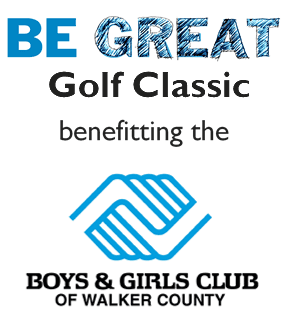 Be GREAT Golf Classic benefiting the Boys & Girls Club of Walker County