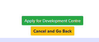 A green button that says apply for development centre next to a yellow button that says cancel and go back.
