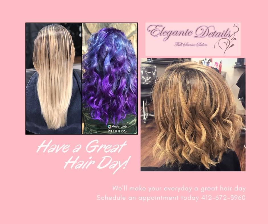 Hair Day — White Oak, PA — Elegante Details Hair Day — White Oak, PA — Elegante Details