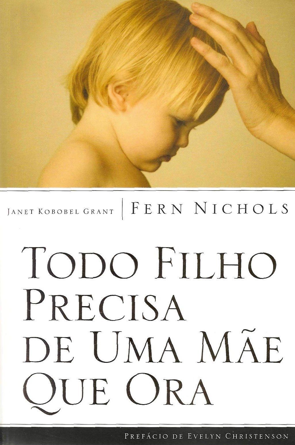 A book called todo filho precisa de uma mae que ora