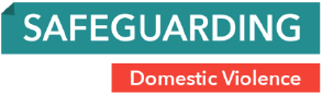 SAFEGUARDING
Domestic Violence