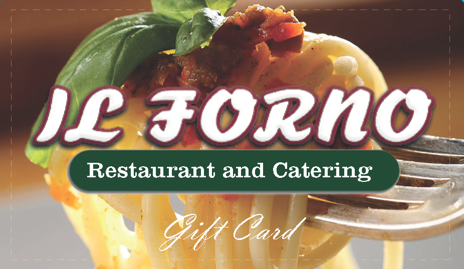 A gift card for il forno restaurant and catering