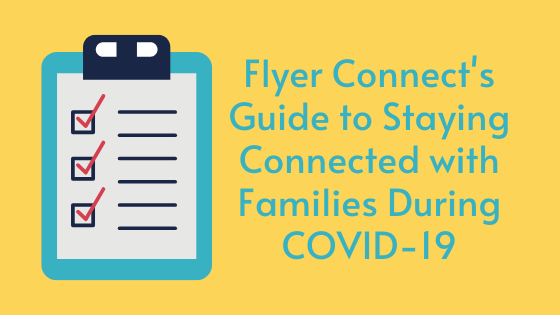 Flyer connect 's guide to staying connected with families during covid-19