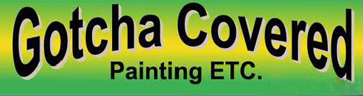 Gotcha Covered Painting, Etc., Inc. Gotcha Covered Painting, Etc., Inc.