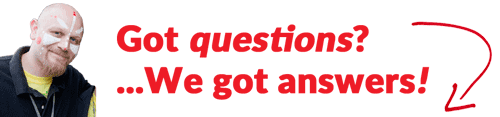 Got questions? ...We got answers!