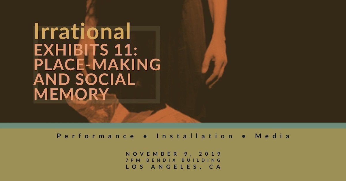 A poster for irrational exhibits 11 place making and social memory
