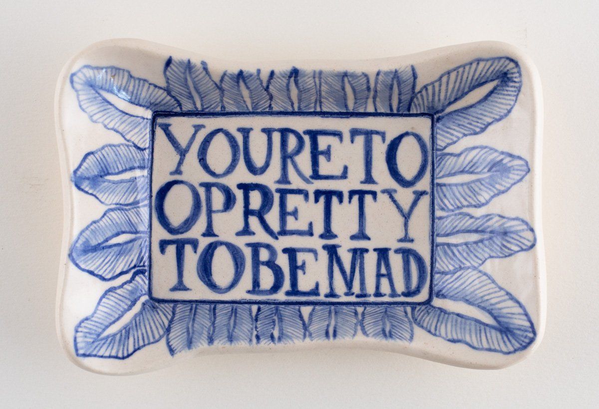 A soap dish that says youre to pretty to be mad