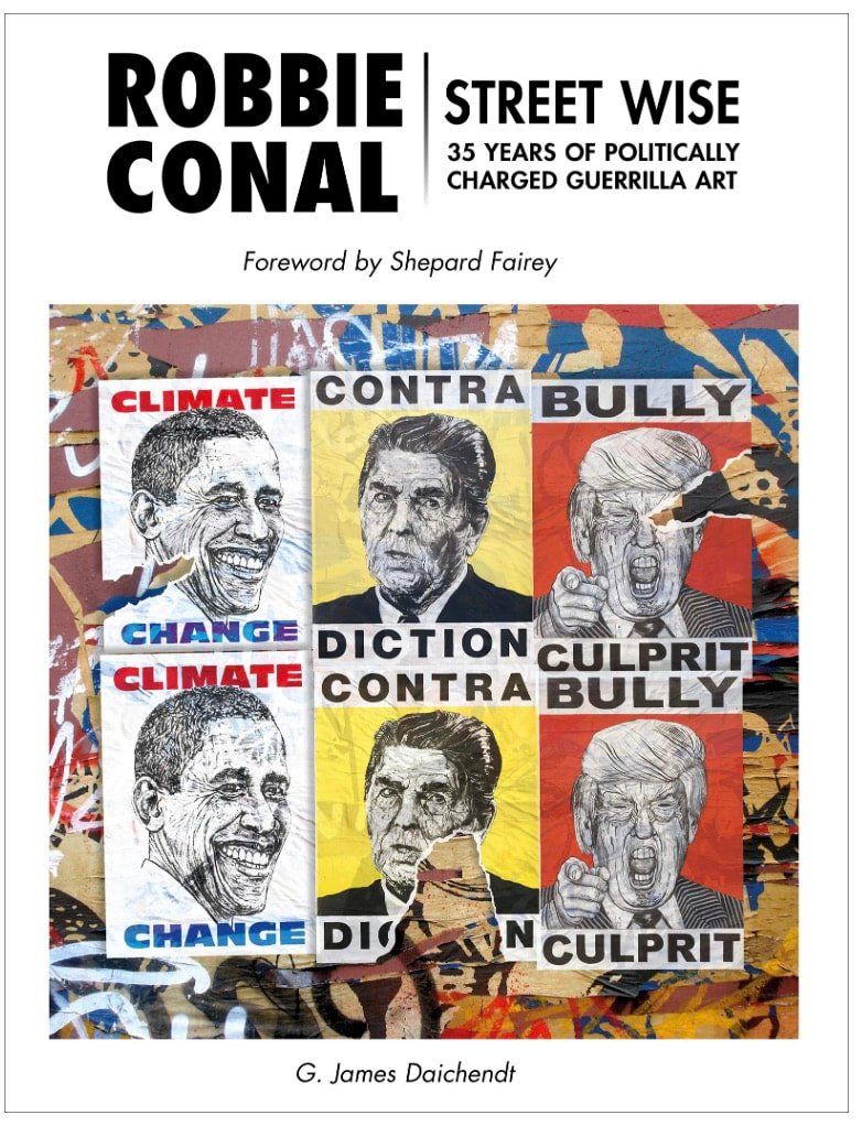 Robbie street wise conal is a book about politically charged guerilla art.