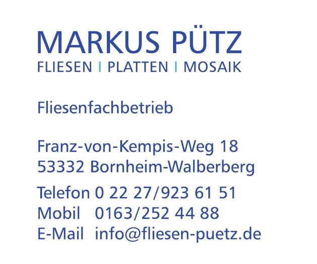 Markus Pütz, Fliesenfachbetrieb in Bornheim Walberberg Visitenkarte Markus Pütz, Fliesenfachbetrieb in Bornheim Walberberg, Fachmann für Fliesen, Platten, Mosaik