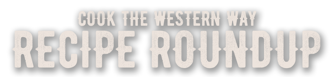 Cook the western way recipe roundup