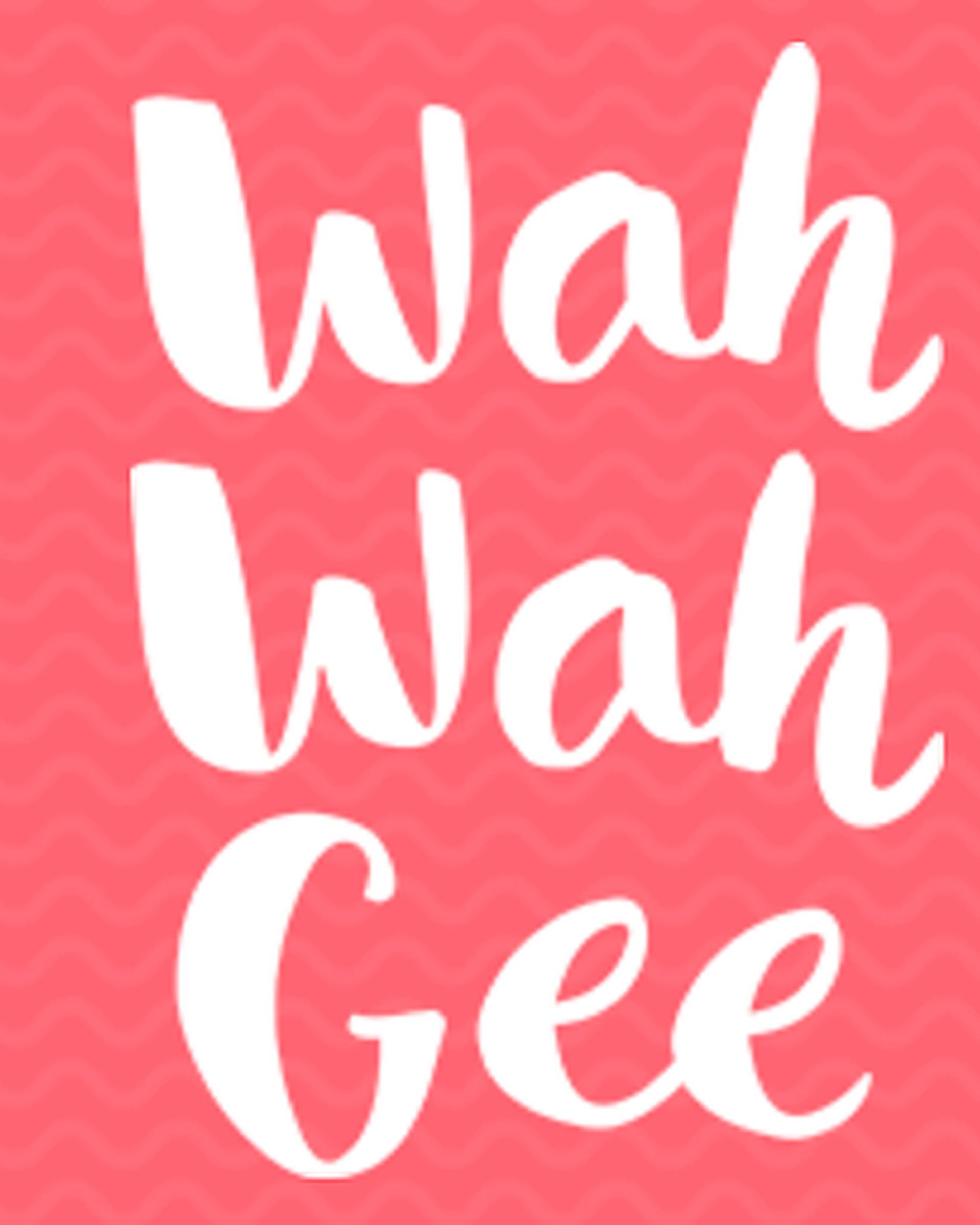 Wah Wah Gee