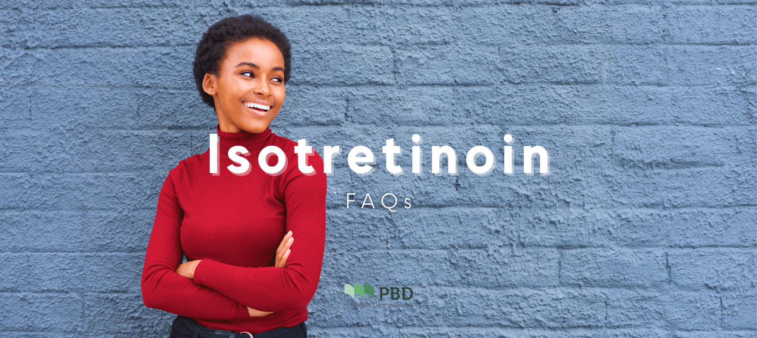 Isotretinoin: FAQs | Pine Belt Dermatology