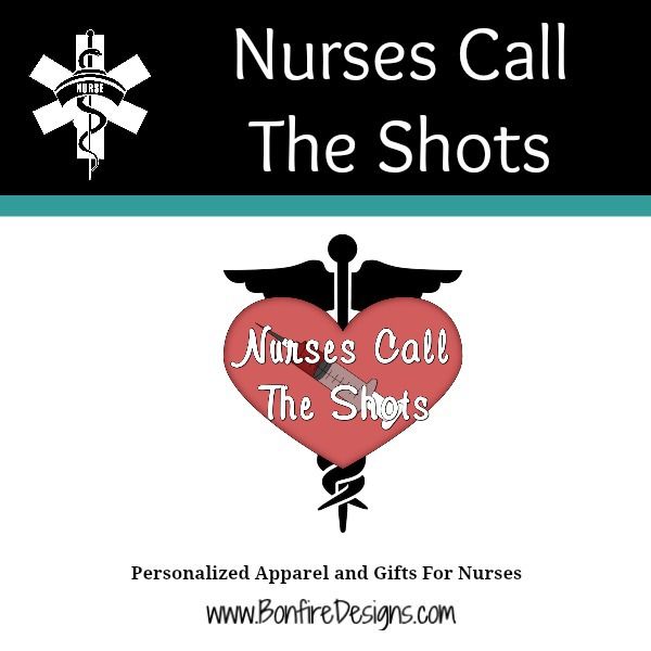Nurses Call The Shots Personalized Gifts Nurses Call The Shots Personalized Gifts