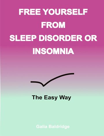 Free Yourself from Sleep Disorder or Insomnia Free Yourself from Sleep Disorder or Insomnia